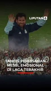 TANGIS PERPISAHAN MESSI, EMOSIONAL DI LAGA TERAKHIR
