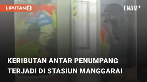 VIDEO: Viral Keributan Antar Penumpang Terjadi di Stasiun Manggarai, Jakarta Selatan