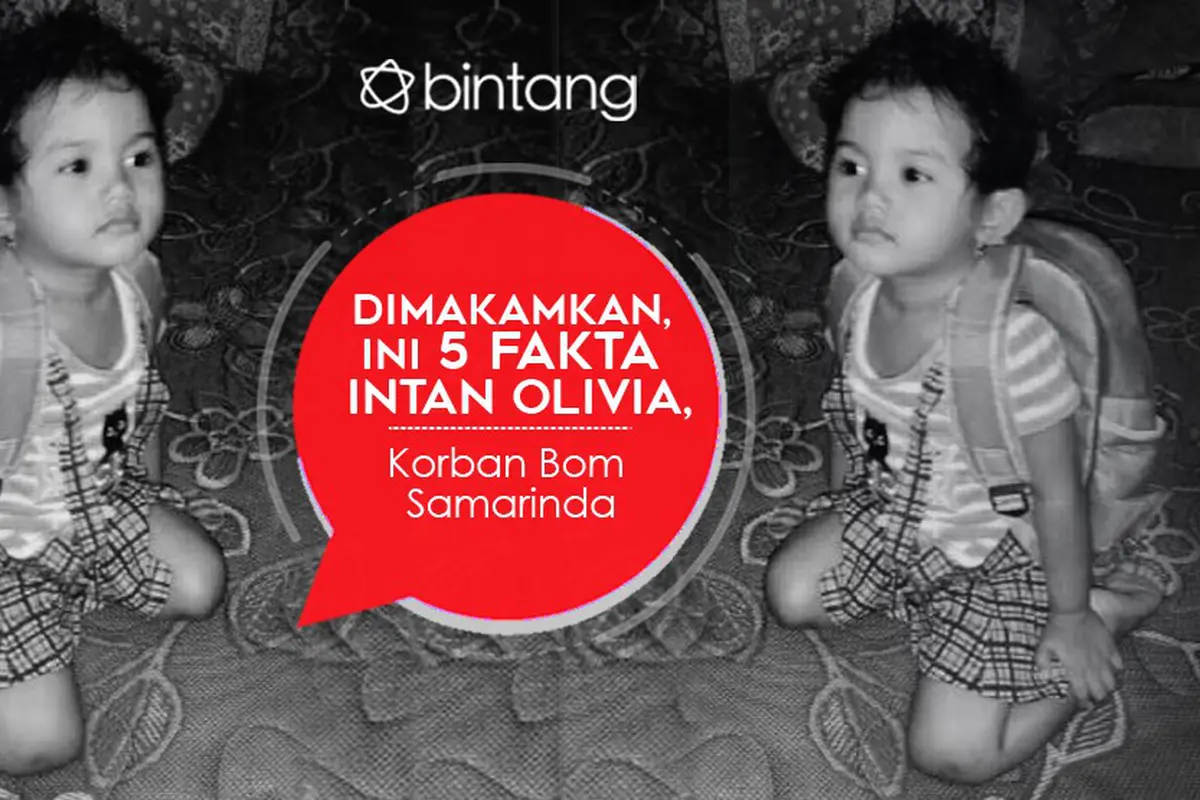 [Bintang] Dimakamkan, Ini 5 Fakta Intan Olivia, Korban Bom Samarinda