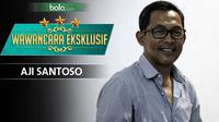 Wawancara Eksklusif Aji Santoso (Bola.com/Adreanus Titus)