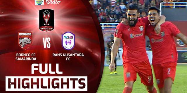 VIDEO: Borneo FC Taklukkan RANS Nusantara FC 3 Gol Tanpa Balas