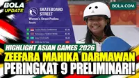 Highlight Asian Games 2026: Zeefara Mahika Darmawan Peringkat 9 di Preliminari Skateboard Putri