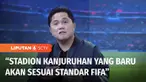 Usai tragedi yang menewaskan 134 orang, Stadion Kanjuruhan akan dirobohkan, untuk dibangun ulang. Menteri BUMN menyebut pembangunan Stadion Kanjuruhan akan sesuai standar FIFA. Stadion Kanjuruhan yang baru nanti akan ramah terhadap suporter.