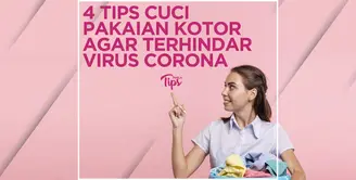 4 Tips Cuci Pakaian Agar Terhindar dari Virus Corona