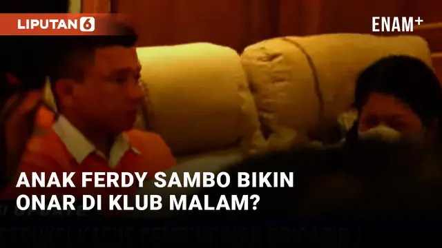 Anak Ferdy Sambo Bikin Onar di Klub Malam?