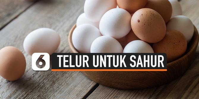VIDEO: Berapa Banyak Konsumsi Telur untuk Sahur dan Berbuka?