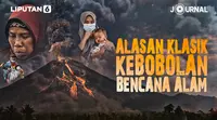 Alasan Klasik kebobolan bencana alam (Liputan6.com/Abdillah)