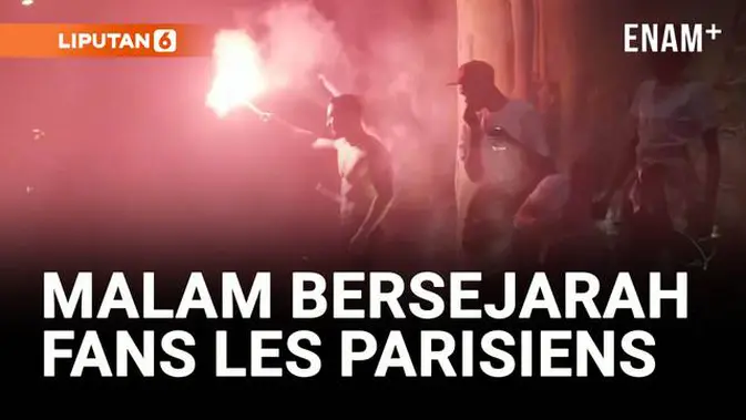 VIDEO: Fans Les Parisiens Rayakan Kemenangan di Paris!