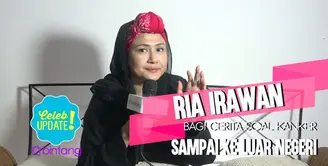 Sudah menjalani kemoterapi 10 kali karena kanker, Ria Irawan bagi pengalaman sampai ke luar negeri.