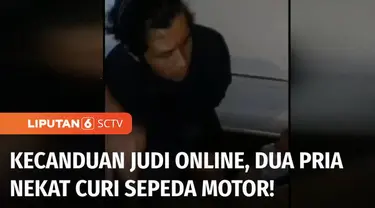 Terdapat dua pencuri motor di Lombok, NTB, ditangkap polisi. Pelaku mencuri sepeda motor karena kecanduan judi online.