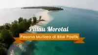 Pulau Morotai dijuluki Pantai Mutiara di Bibir Pasifik karena memiliki pasir putih yang bersih, indah dan posisinya di tepi Samudra Pasifik.