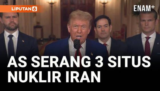 VIDEO: Donald Trump Umumkan Amerika Serikat Luncurkan Serangan ke 3 Situs Nuklir Iran