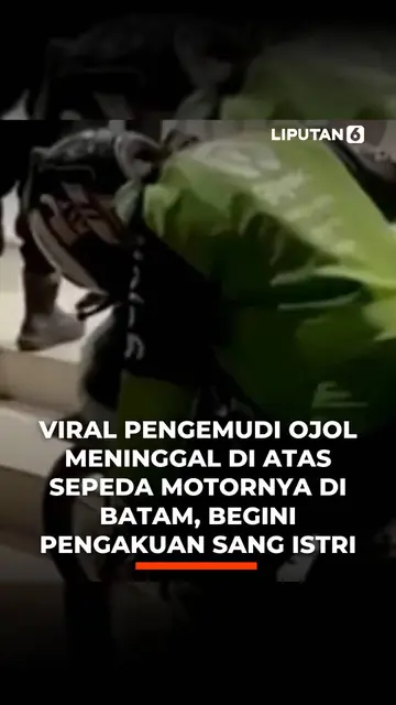 Viral Pengemudi Ojol Meninggal di Atas Sepeda Motornya di Batam, Begini Pengakuan Sang Istri