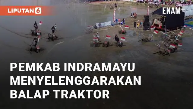 VIDEO: Unik, Pemkab Indramayu Menyelenggarakan Balap Traktor 2024 Champions Series
