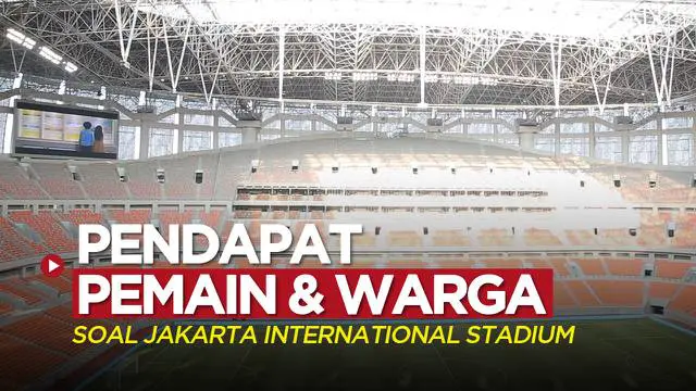 Berita video beberapa warga DKI Jakarta dan salah satu pemain muda Barcelona memberi pendapatnya soal JIS (Jakarta International Stadium).