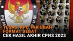 Mulai dari KPU tegas tak ubah format debat hingga cek hasil akhir CPNS 2023, berikut sejumlah berita menarik News Flash Liputan6.com.