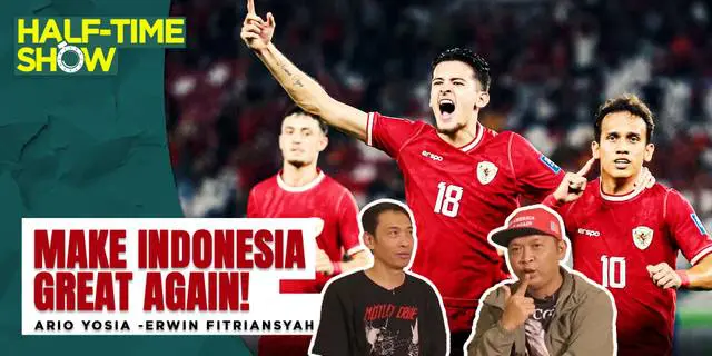 VIDEO Half Time Show: Habis Gelap Terbitlah Terang, Boleh Dong Timnas Indonesia Bermimpi Lolos Piala Dunia 2026