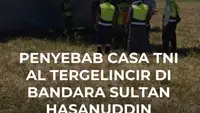 Penyebab Casa TNI AL Tergelincir di Bandara Sultan Hasanuddin