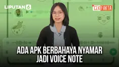 Cek fakta apk berbahaya nyamar jadi voice note&aring;
