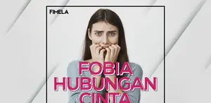 Bukan hanya fobia terhadap binatang atau benda mati saja. Fobia juga bisa dirasakan pada percintaan.