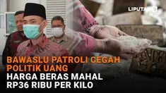 Mulai dari Bawaslu patroli cegah politik uang hingga harga beras mahal Rp36 ribu per kilo, berikut sejumlah berita menarik Newa Flash Liputan6.com.