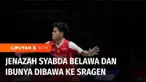 Jenazah atlet bulutangkis Syabda Perkasa Belawa dan ibunya yang meninggal dunia akibat kecelakaan lalu lintas, dibawa ke kampung halaman di Sragen, Jawa Tengah. Polisi menyatakan, dugaan sementara kecelakaan disebabkan pengemudi mengantuk.