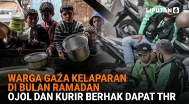 Mulai dari warga Gaza kelaparan di bulan Ramadan hingga ojol dan kurir berhak dapat THR, berikut sejumlah berita menarik News Flash Liputan6.com.