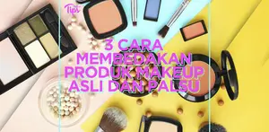 Tips Jitu Bedakan Produk Makeup Asli dan Palsu