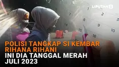 Polisi Tangkap Si Kembar Rihana Rihani, Ini Dia Tanggal Merah Juli 2023