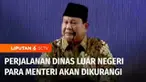 Presiden Prabowo Subianto meminta anggota Kabinet Merah Putih mengurangi perjalanan ke luar negeri.