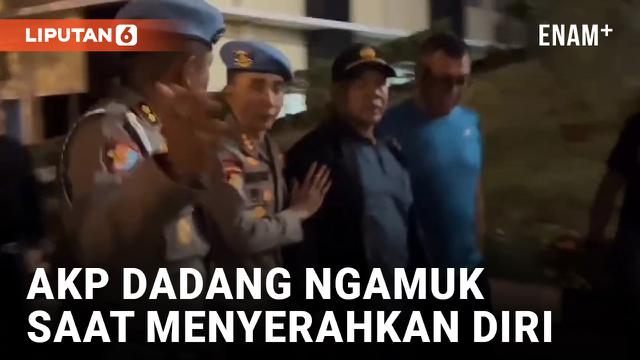 AKP Dadang Iskandar Ngamuk saat Serahkan Diri