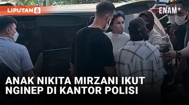 Anak Nikita Mirzani Ikut Nginep di Kantor Polisi