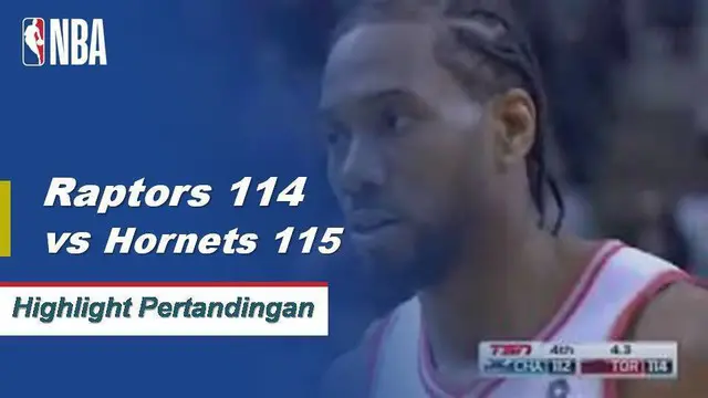 Cuplikan Pertandingan NBA : Hornets 115 vs Raptors 114