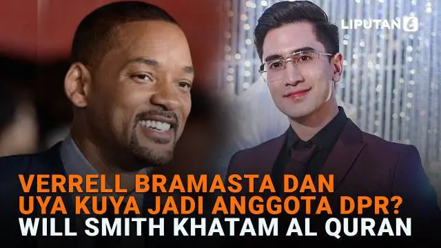 Mulai dari Verrell Bramasta dan Uya Kuya jadi anggota DPR hingga Will Smith khatam Al Quran, berikut sejumlah berita menarik News Flash Showbiz Liputan6.com.