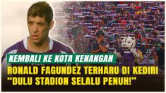 Tak Sekadar Laga, Ronald Fagundez Mengenang Momen Manis Bersama Persik Kediri!