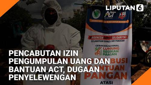 VIDEO Headline: Pencabutan Izin Pengumpulan Uang dan Bantuan ACT, Dugaan Penyelewengan Berujung Penyidikan?