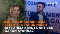 Heboh Raihaanun Cerai Setelah 16 Tahun Nikah, Raffi Ahmad Minta Netizen Doakan Syahnaz