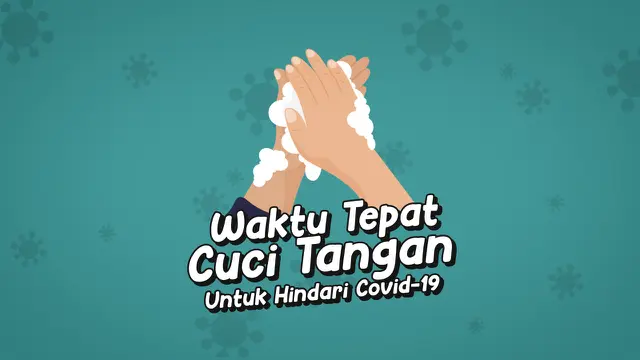 VIDEOGRAFIS: Waktu Tepat Cuci Tangan Untuk Hindari Covid-19