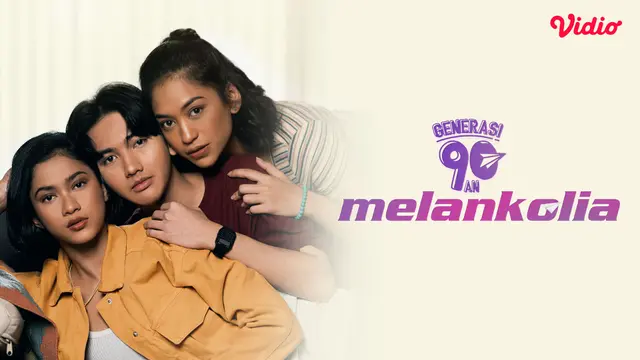 Generasi 90an: Melankolia