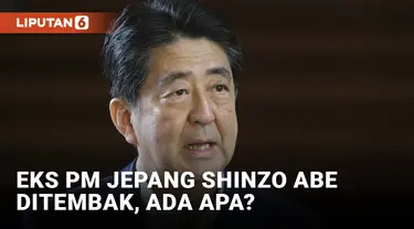 Mantan PM Jepang Shinzo Abe Meninggal Ditembak, Ada Apa?