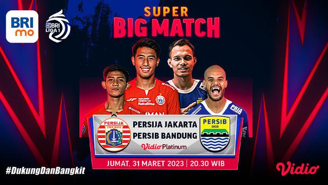 Saksikan Live Streaming Big Match  BRI Liga 1 Persija Jakarta Vs Persib Bandung Jumat, 31 Maret di Vidio