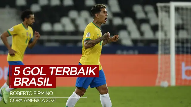 VIDEO: 5 Gol Terbaik Brasil di Copa America 2021, Ada Gol dari Roberto Firmino