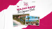 Wajah Baru The Laguna Bali
