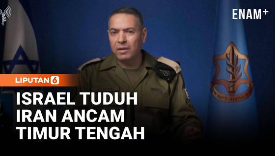 Israel Sebut Iran Jadi Ancaman bagi Israel dan Negara-Negara Timur Tengah