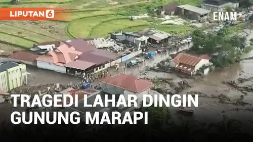 VIDEO: Tragedi Banjir Lahar Dingin Gunung Marapi, 37 Tewas