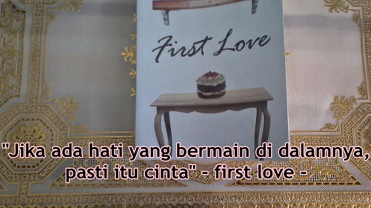 First Love: Cinta Pertama Tak Lekang oleh  Waktu