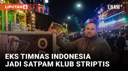 VIDEO: Eks Timnas Indonesia Alih Profesi Jadi Satpam Klub Striptis
