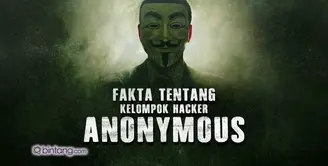 Fakta Tentang Kelompok Hacker Anonymous