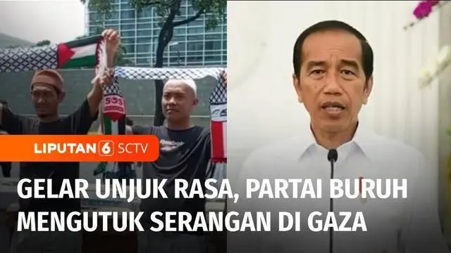 VIDEO: Partai Buruh Gelar Unjuk Rasa hingga Presiden Jokowi Desak Serangan Israel-Palestina Dihentikan