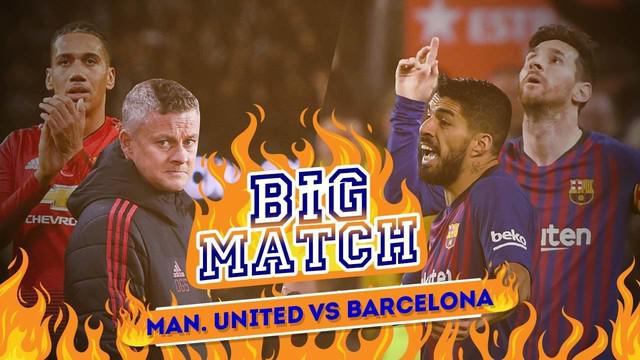 Berita video Big Match yang akan mempertemukan Manchester United menghadapi Barcelona pada babak perempat final, Kamis (11/4/2019) dinihari WIB.